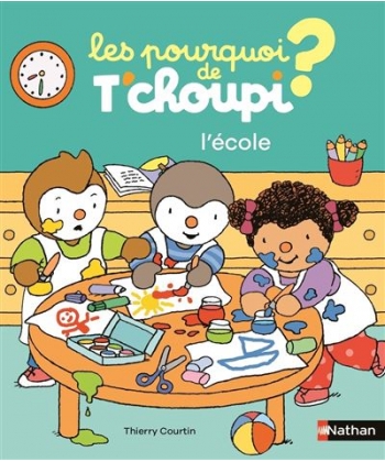 Les Pourquoi De T Choupi - L Ecole