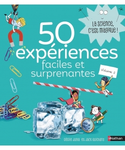 50 Experiences Faciles Et Surprenantes - Volume 2