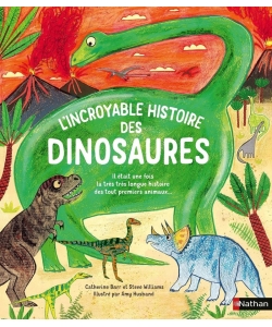 L Incroyable Histoire Des Dinosaures