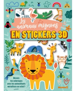 Mes Colos Et Stickers 3D - Les Animaux Mignons En Stickers 3D - Decore Tes Coloriages Avec Les Autoc
