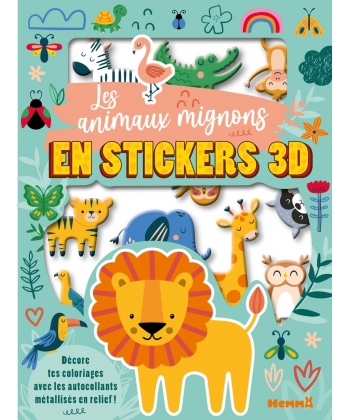 Mes Colos Et Stickers 3D - Les Animaux Mignons En Stickers 3D - Decore Tes Coloriages Avec Les Autoc