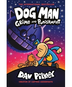 Dog Man 9: Grime And Punishment From The Bestselling