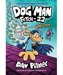 Dog Man 8: Fetch 22