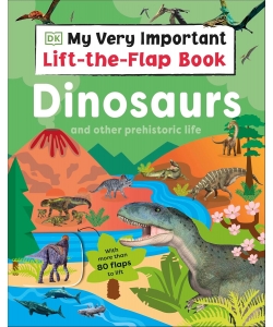 My Very Important Lift The Flap Book Dinosaurs And Other