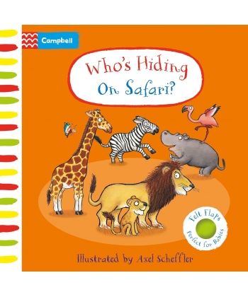 Who S Hiding On Safari A Felt Flaps Book
