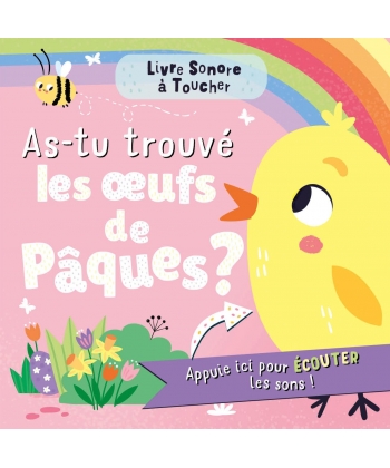 LIVRE SONOR A TOUCHER -AS TU TROUVE UN OEUF DE PAQUES SONORE