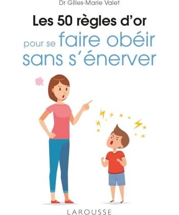 50 Regles Or Se Faire Obeir Sans S Enerver