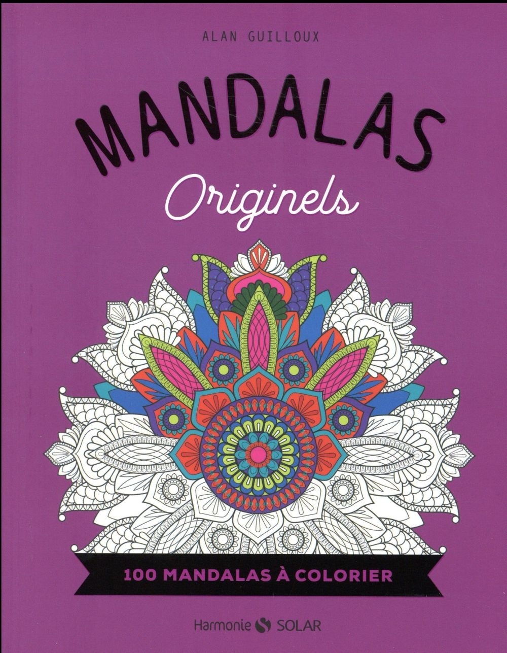 Mandalas - Originels 100 Mandalas A Colorier
