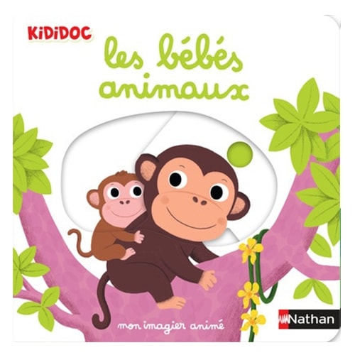 Les Bebes Animaux - Mon Imagier Anime