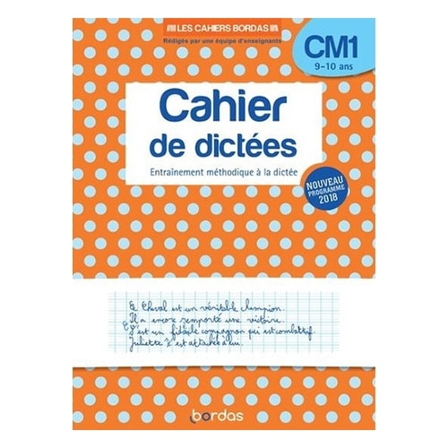 Cahier De Dictees Cm1-Les Cahiers Bordas