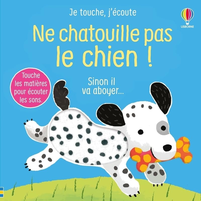 Je Touche, J Ecoute - Ne Chatouille Pas Le Chien ! Des 6 Mois
