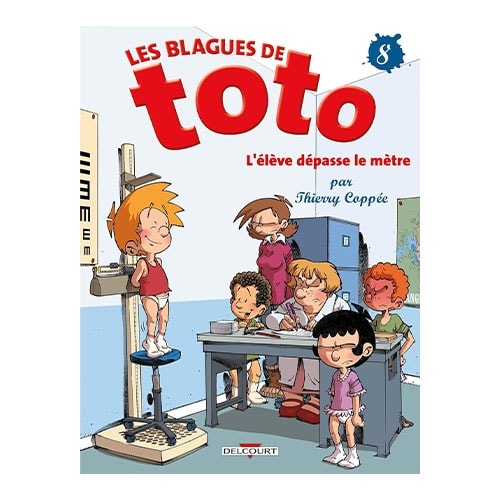 Les Blagues De Toto , L Eleve Depasse Le Metre - Tome 8