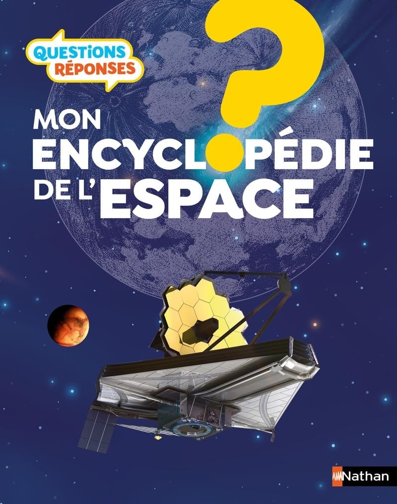 Questions Reponses 7+ Mon Encyclopedie De L Espace