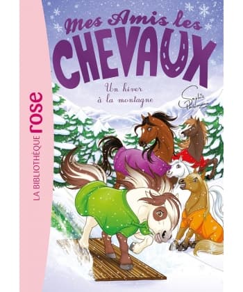 Mes Amis Les Chevaux 44 - Des Vacances A La Montagne