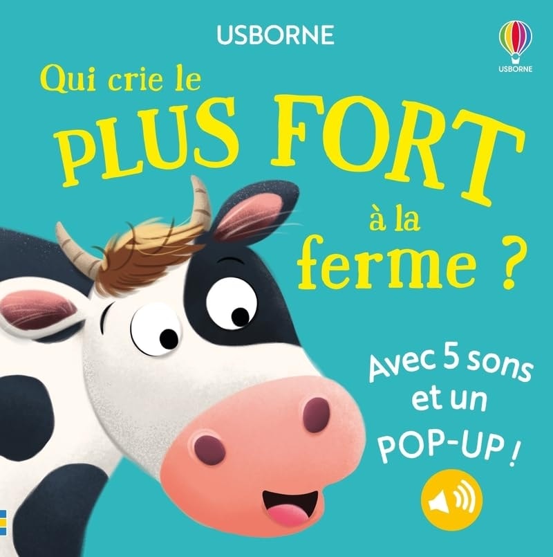 Qui Crie Le Plus Fort A La Ferme Des 1 An (5 Sons Et Pop-Up)