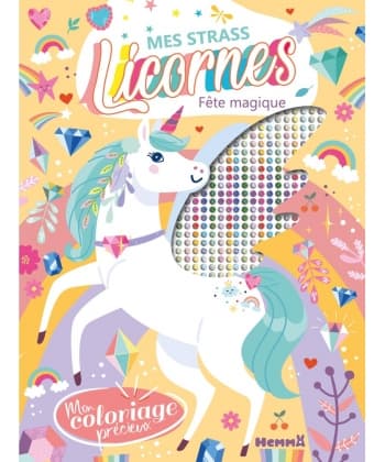 Licornes - Mon Coloriage Precieux - Mes Strass Licornes - Fete Magique